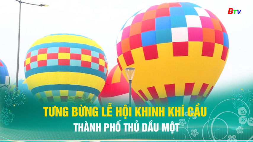 Tưng bừng lễ hội khinh khí cầu thành phố Thủ Dầu Một