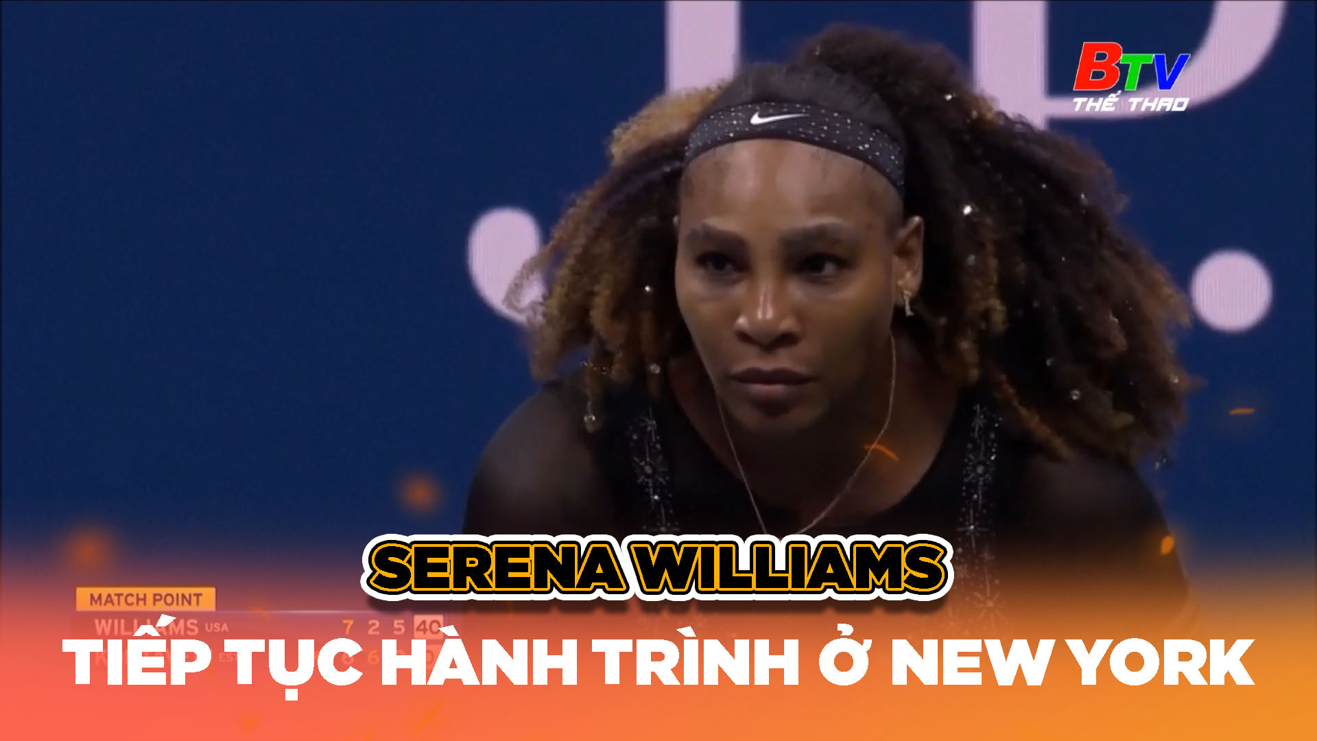 	Serena Williams tiếp tục hành trình ở New York