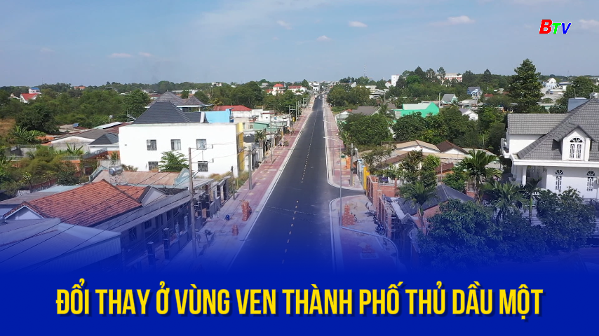 Đổi thay ở vùng ven thành phố Thủ Dầu Một