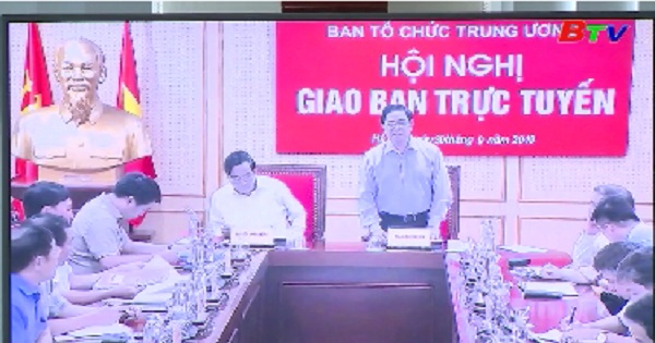 Ban Tổ chức Trung ương hội nghị trực tuyến toàn quốc