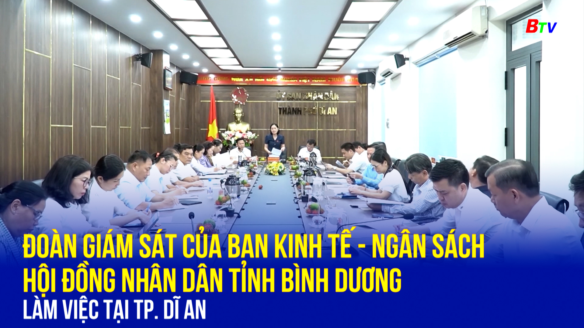 Đoàn giám sát của Ban Kinh tế - Ngân sách Hội đồng nhân dân Tỉnh Bình Dương làm việc tại Tp. Dĩ An