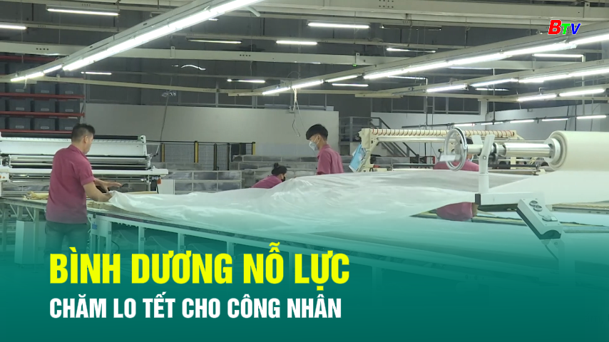 Bình Dương nỗ lực chăm lo Tết cho công nhân