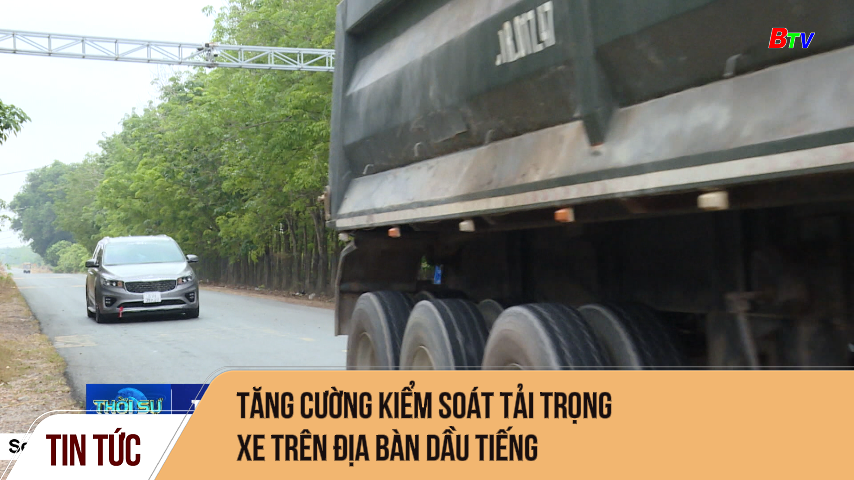 Tăng cường kiểm soát tải trọng xe trên địa bàn Dầu Tiếng