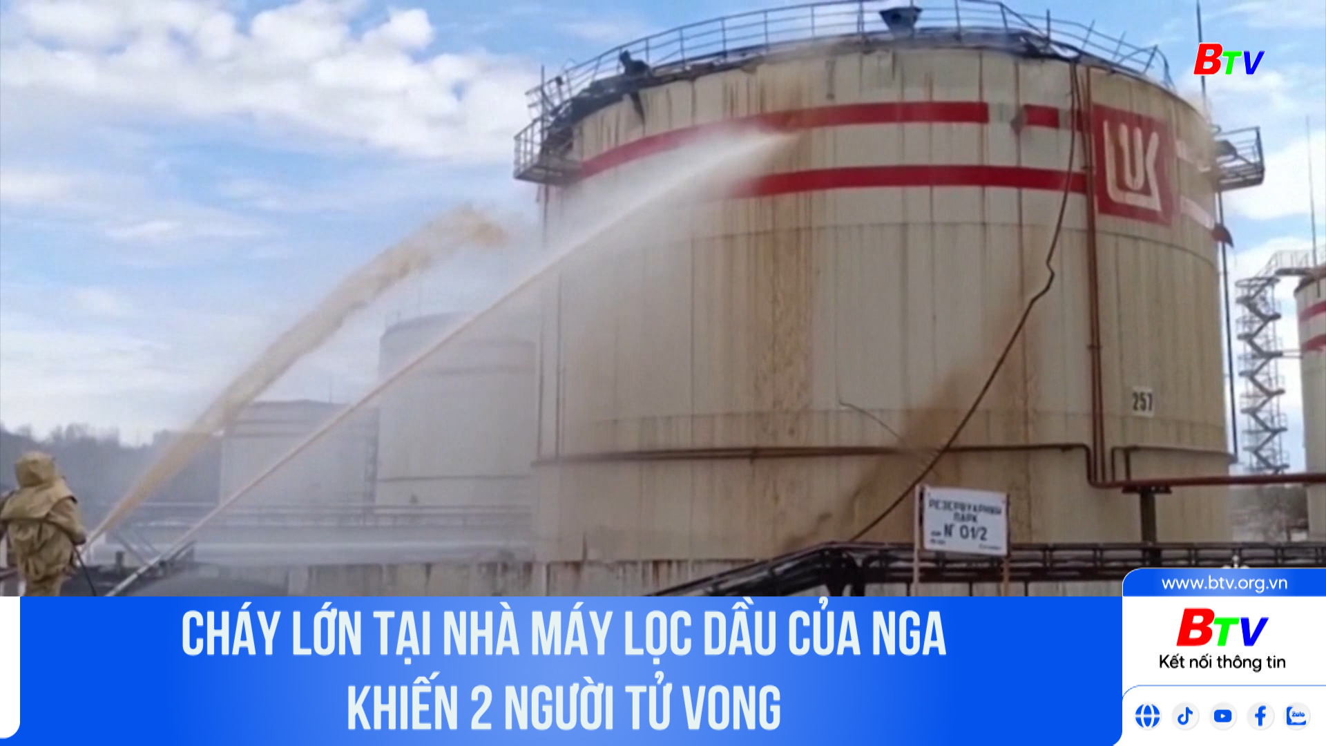 Cháy lớn tại nhà máy lọc dầu của Nga khiến 2 người tử vong	