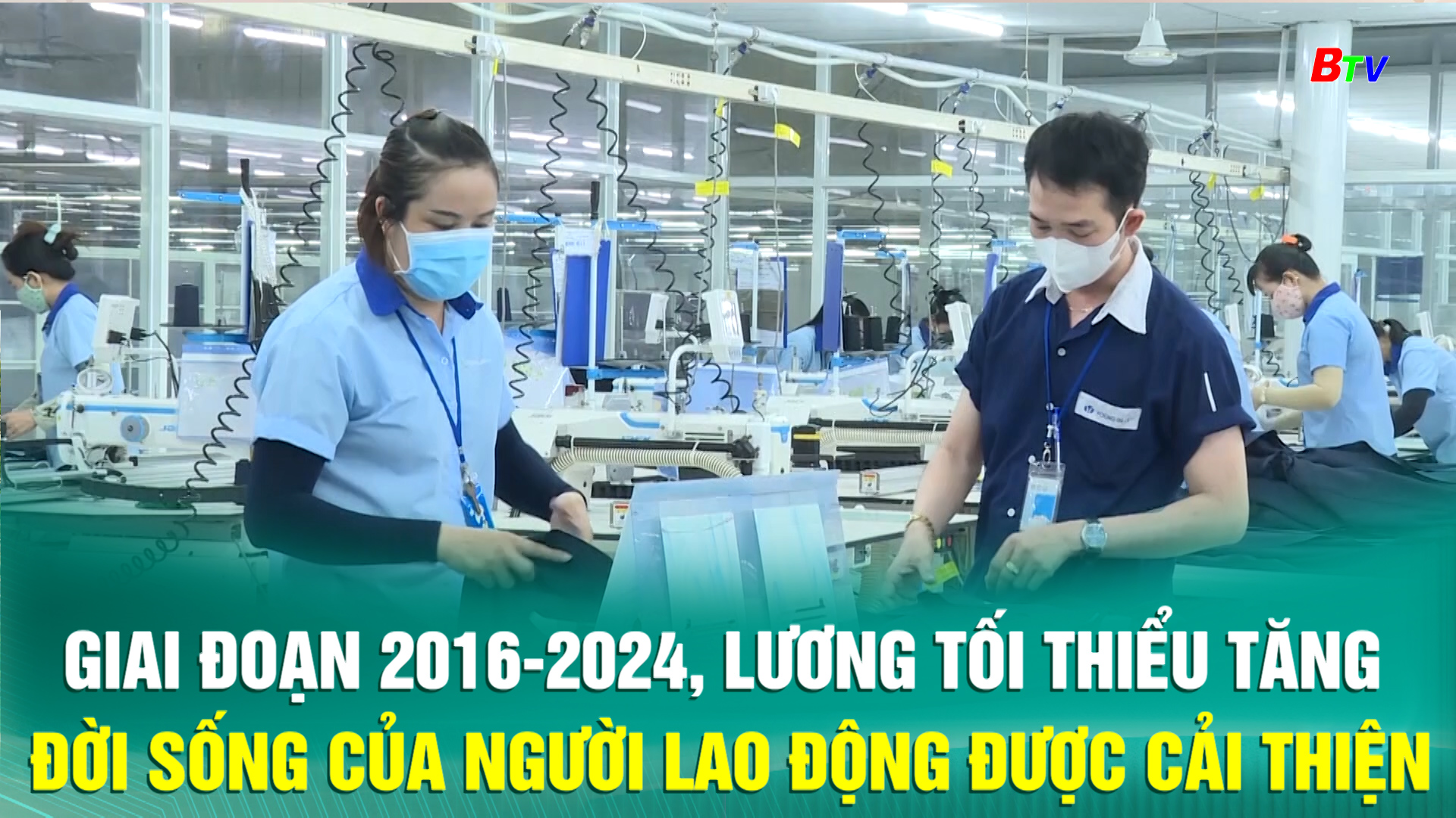 Giai đoạn 2016-2024, lương tối thiểu tăng nên đời sống của người lao động được cải thiện