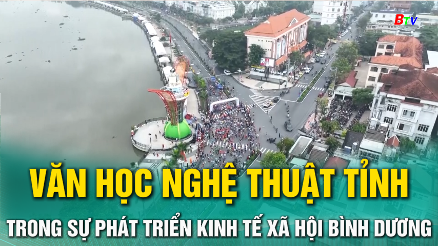 Văn học nghệ thuật Tỉnh trong sự phát triển kinh tế xã hội Bình Dương