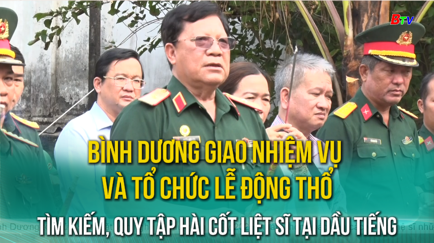 Bình Dương giao nhiệm vụ và tổ chức lễ động thổ tìm kiếm, quy tập hài cốt liệt sĩ tại Dầu Tiếng