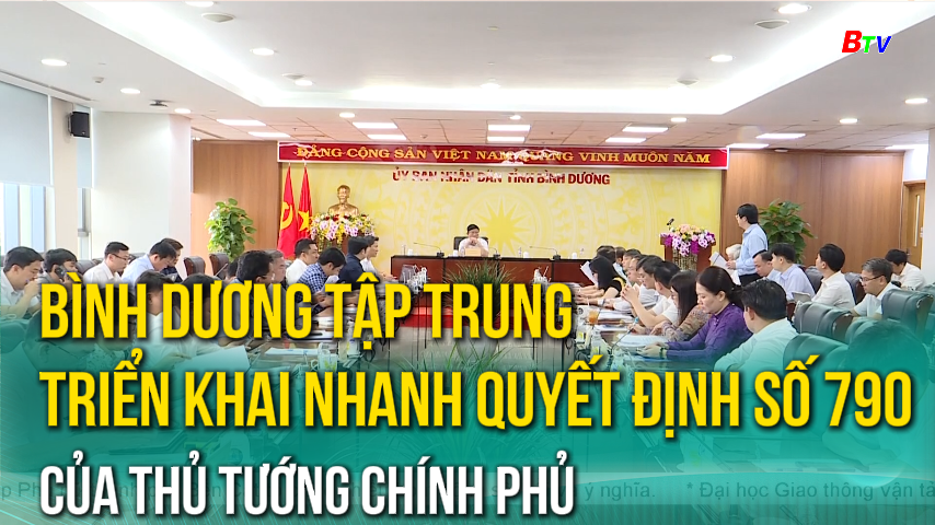 Bình Dương tập trung triển khai nhanh quyết định số 790 của Thủ tướng Chính phủ