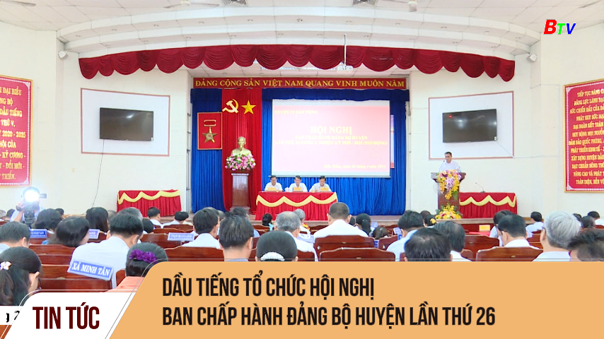 Dầu Tiếng tổ chức hội nghị ban chấp hành Đảng bộ huyện lần thứ 26