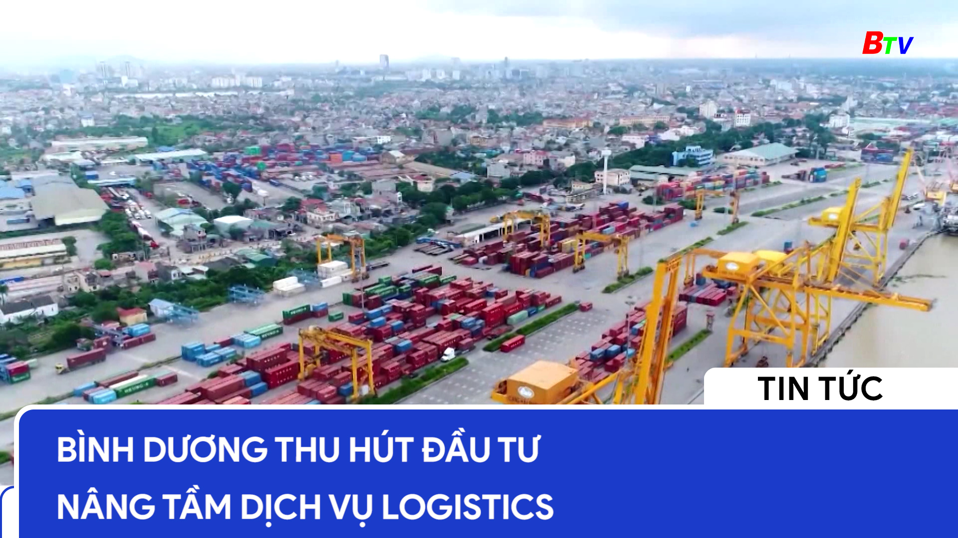 Bình Dương thu hút đầu tư, nâng tầm dịch vụ Logistics