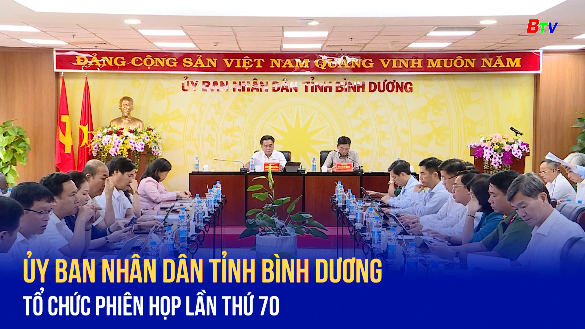 Ủy ban nhân dân tỉnh Bình Dương tổ chức phiên họp lần thứ 70