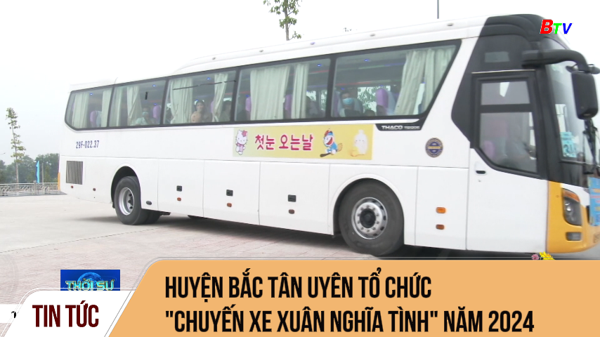 Huyện Bắc Tân Uyên tổ chức “chuyến xe xuân nghĩa tình” năm 2024