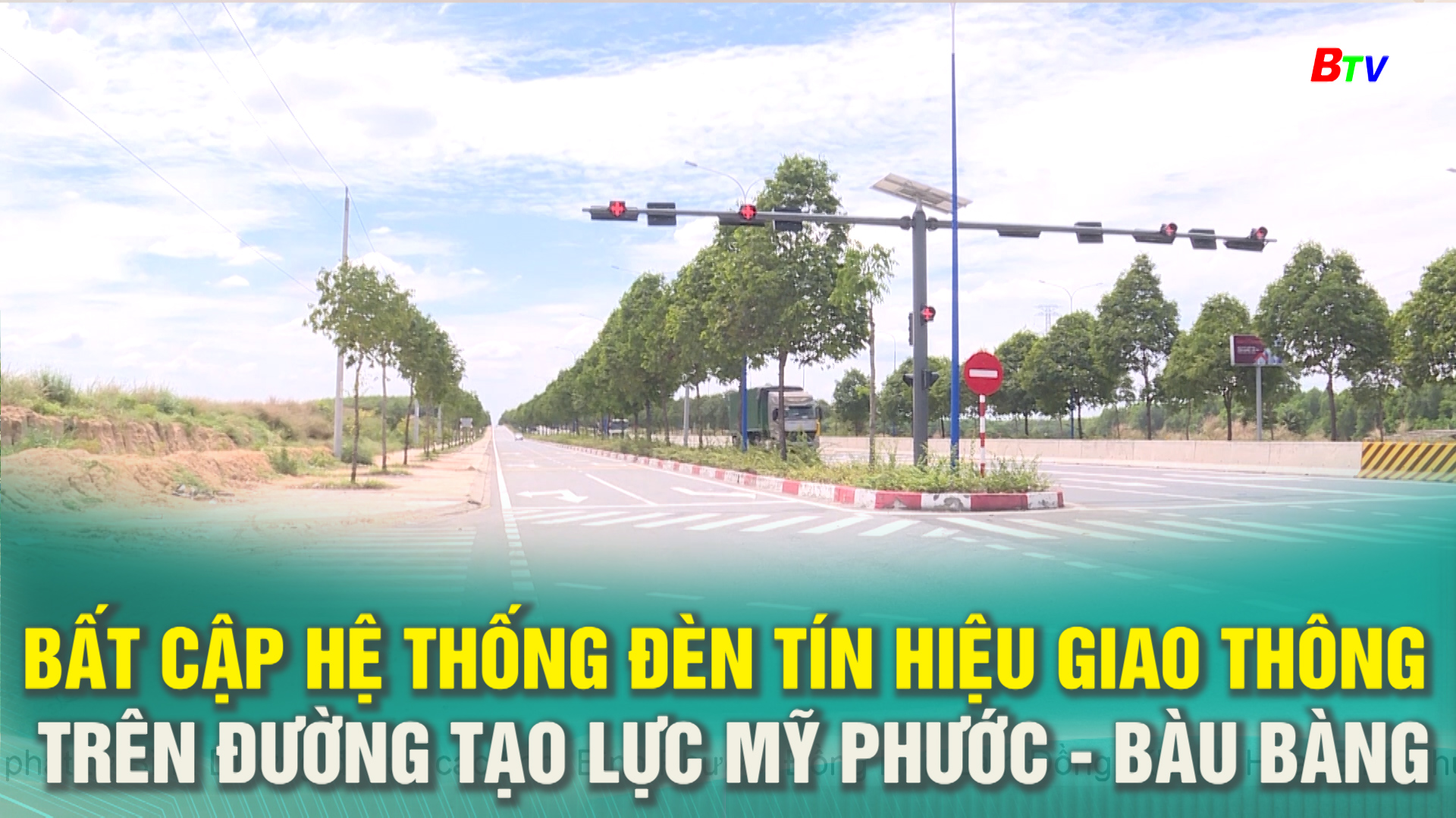 Bất cập hệ thống đèn tín hiệu giao thông trên đường tạo lực Mỹ Phước – Bàu Bàng