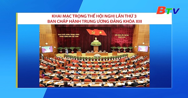 Khai mạc trọng thể Hội nghị lần thứ 3 Ban Chấp hành Trung ương Đảng khóa XIII