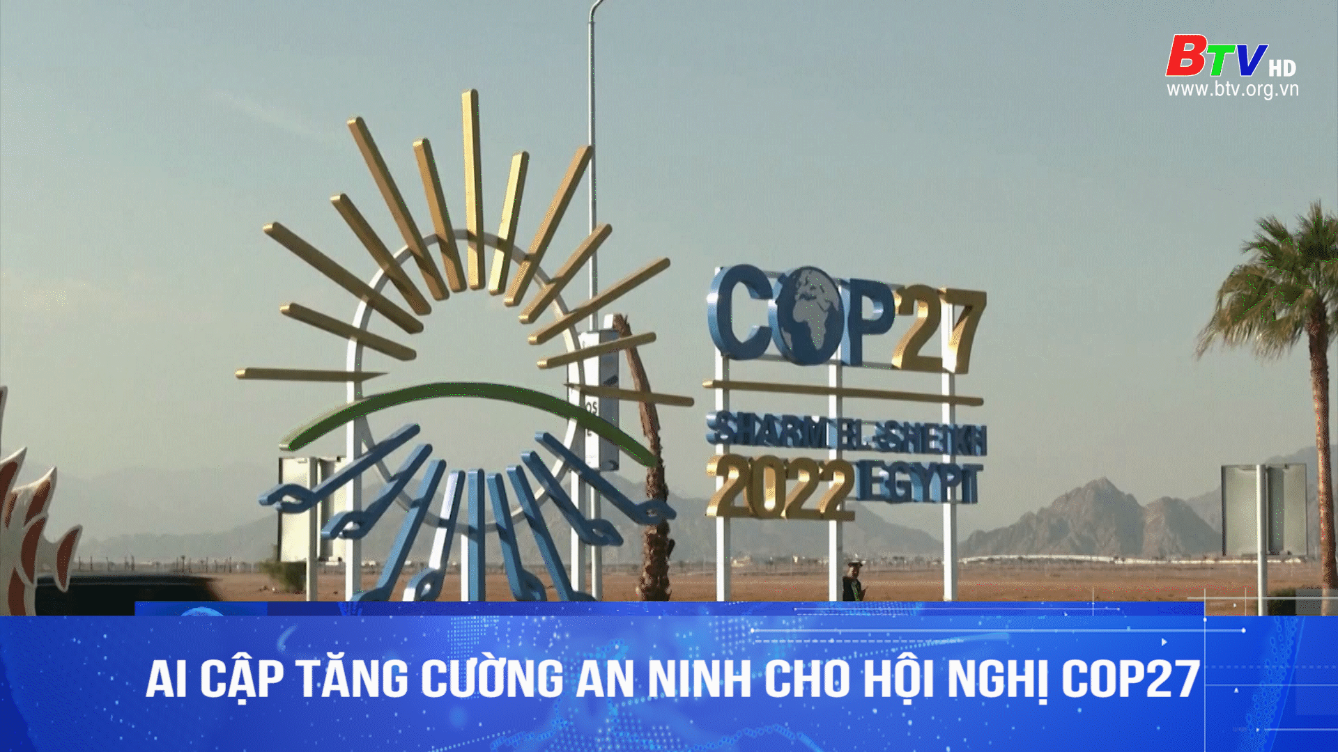 Ai cập tăng cường an ninh cho hội nghị Cop27	