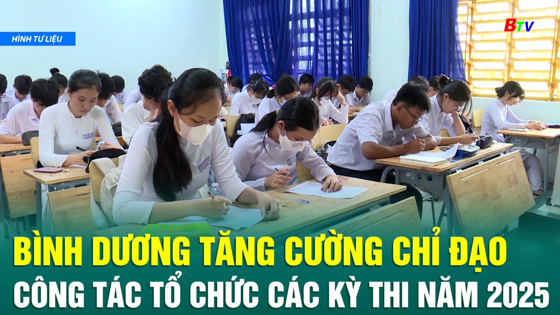 Bình Dương tăng cường chỉ đạo công tác tổ chức các kỳ thi năm 2025