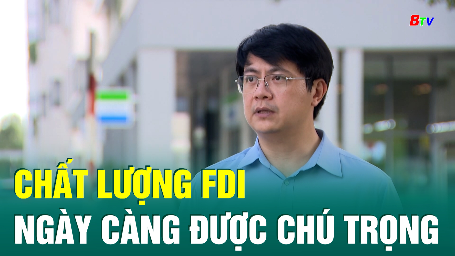 Chất lượng FDI ngày càng được chú trọng