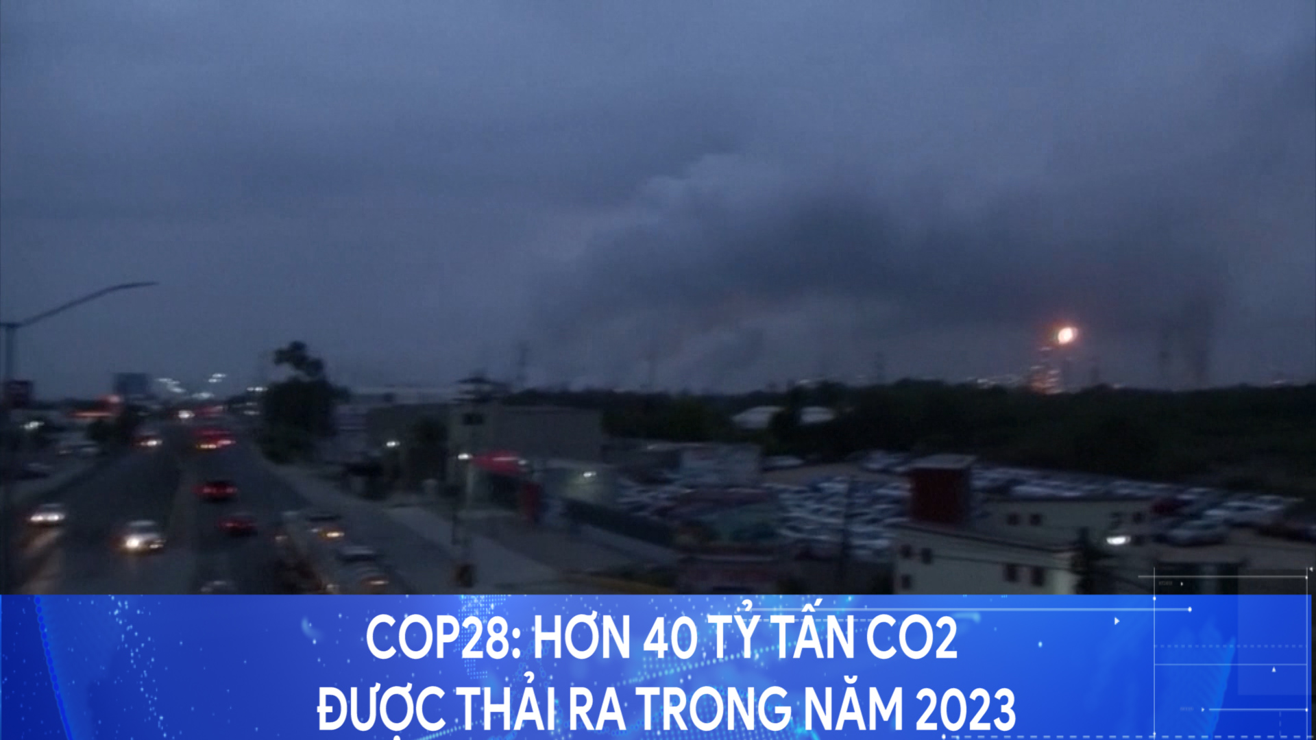 COP28: hơn 40 tỷ tấn CO2 được thải ra trong năm 2023	