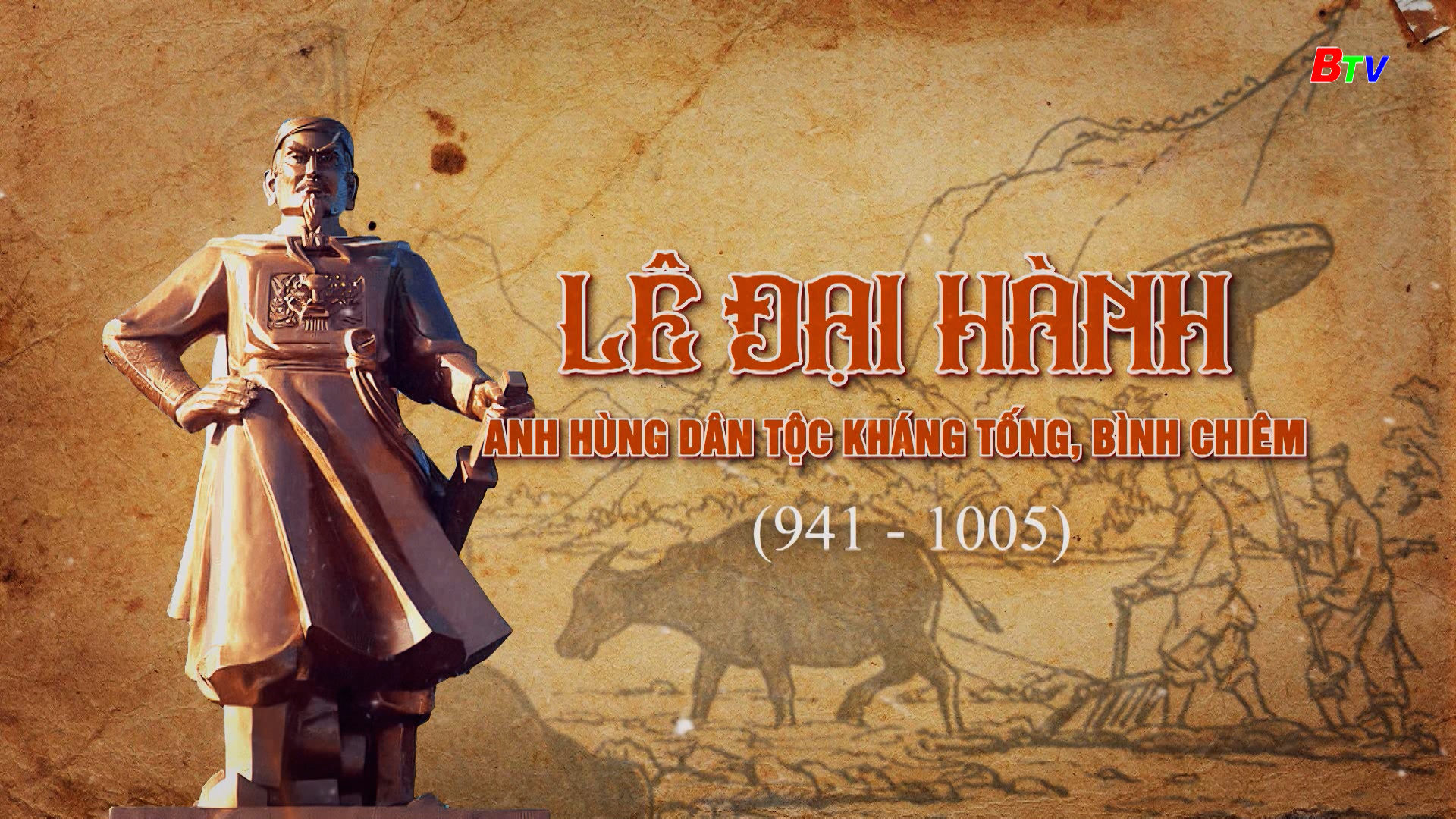 Lê Đại Hành - Anh hùng dân tộc kháng Tống, bình Chiêm (941 - 1005)