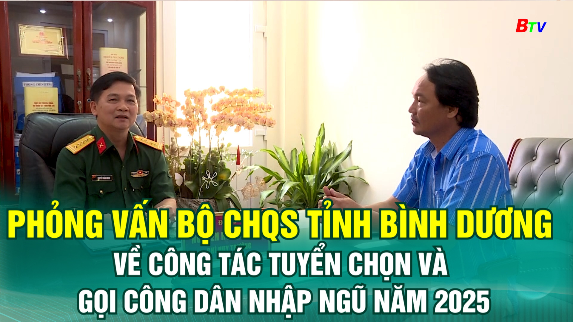 Phỏng vấn bộ CHQS tỉnh Bình Dương về công tác tuyển chọn và gọi công dân nhập ngũ năm 2025