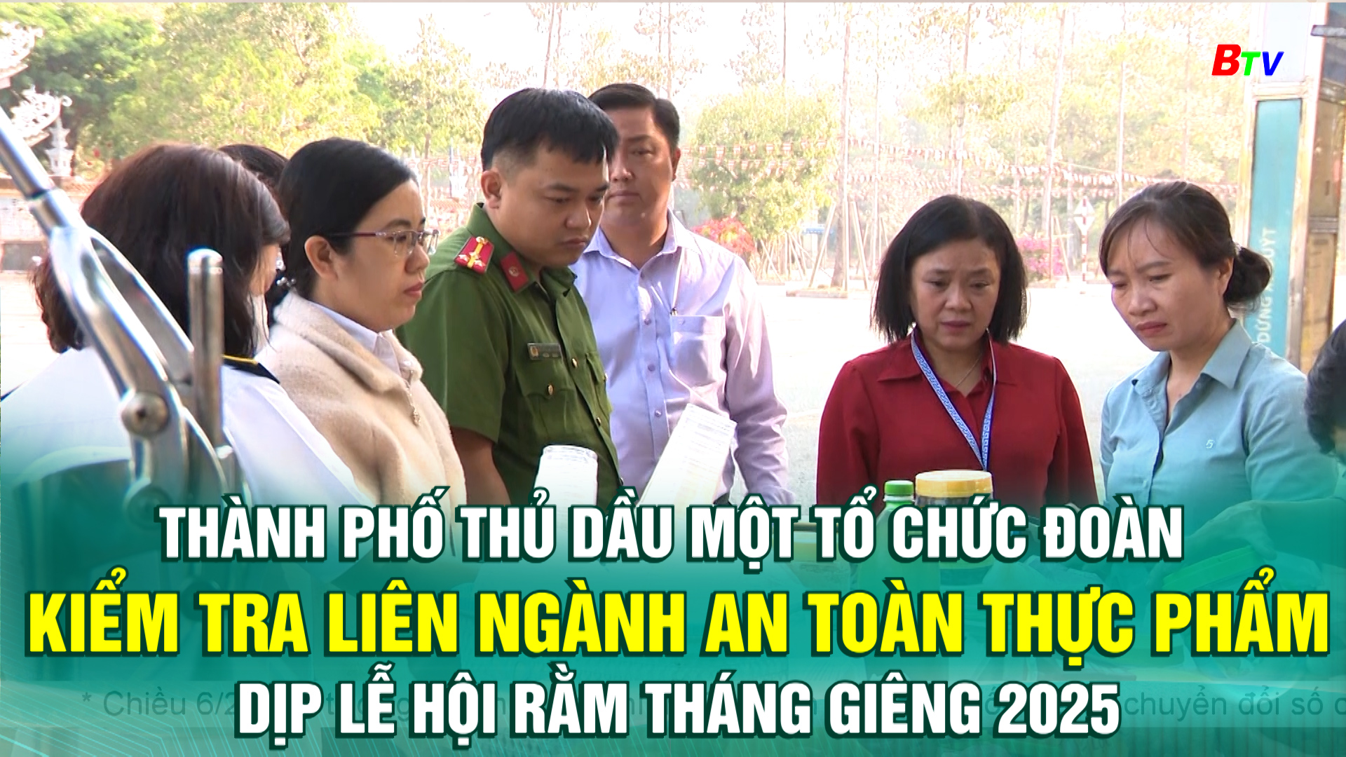 Thành phố Thủ Dầu Một tổ chức Đoàn kiểm tra Liên ngành An toàn thực phẩm dịp lễ hội Rằm tháng Giêng 2025