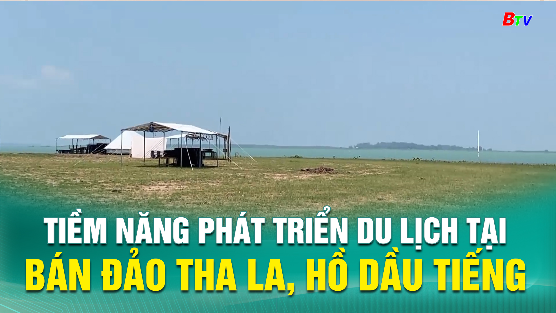 Tiềm năng phát triển du lịch tại bán đảo Tha La, hồ Dầu Tiếng