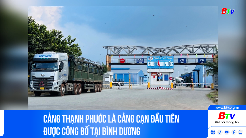 Cảng Thạnh Phước là cảng cạn đầu tiên được công bố tại Bình Dương