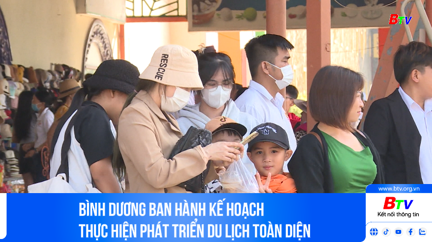 Bình Dương ban hành Kế hoạch thực hiện phát triển du lịch toàn diện