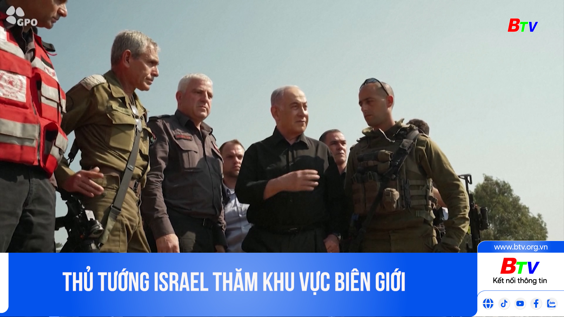 Thủ tướng Israel thăm khu vực biên giới