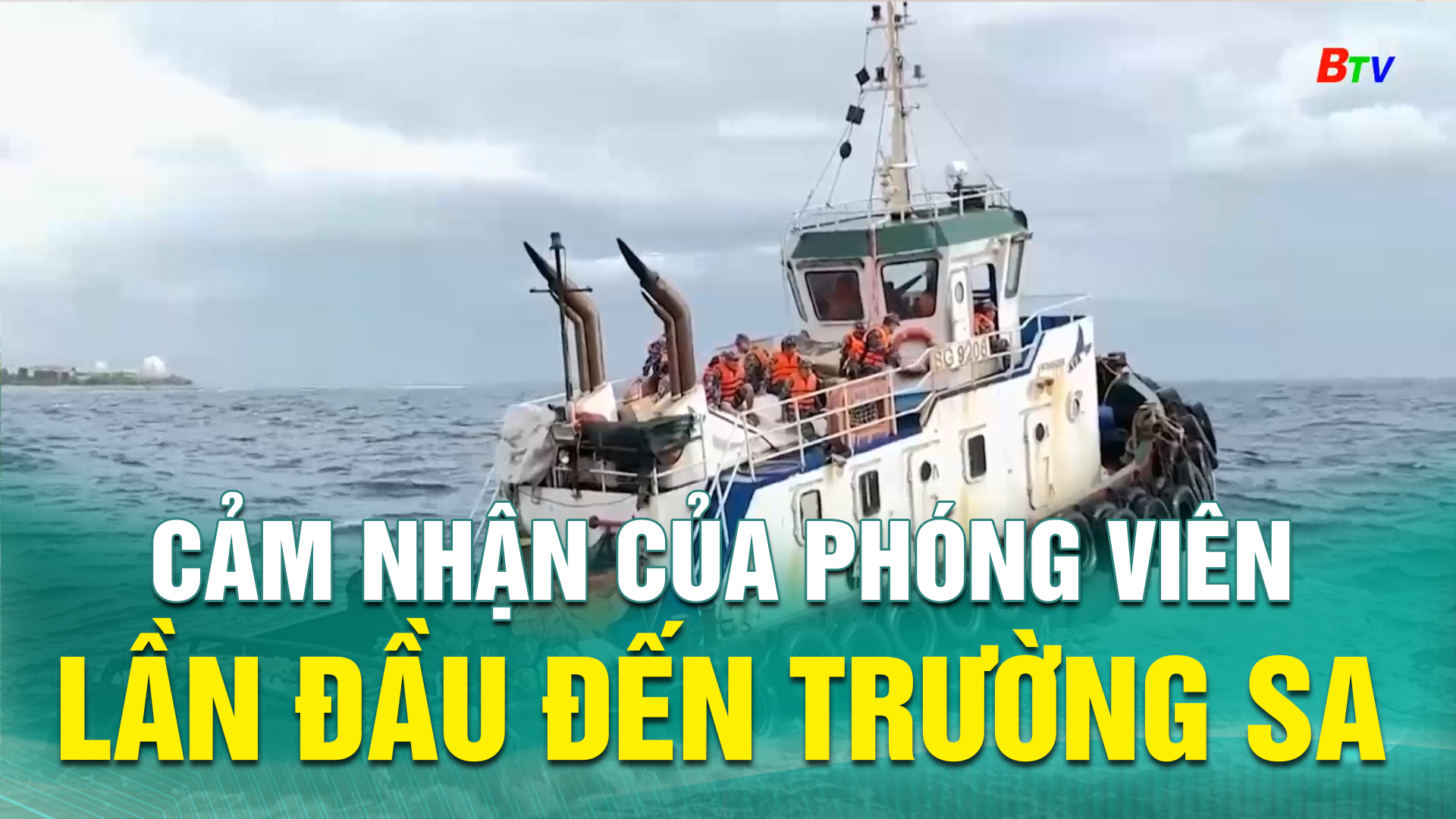 Cảm nhận của phóng viên lần đầu đến Trường Sa