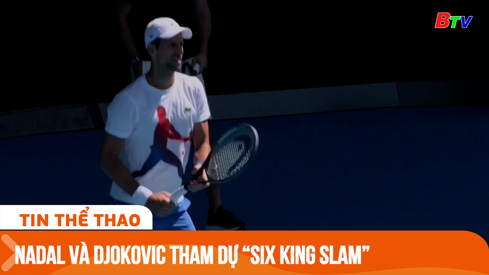 Nadal và Djokovic tham dự “Six King Slam” | Tin Thể thao 24h	