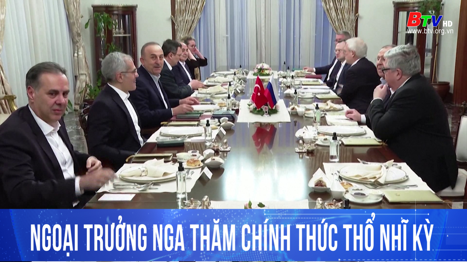 Ngoại trưởng Nga thăm chính thức Thổ Nhĩ Kỳ