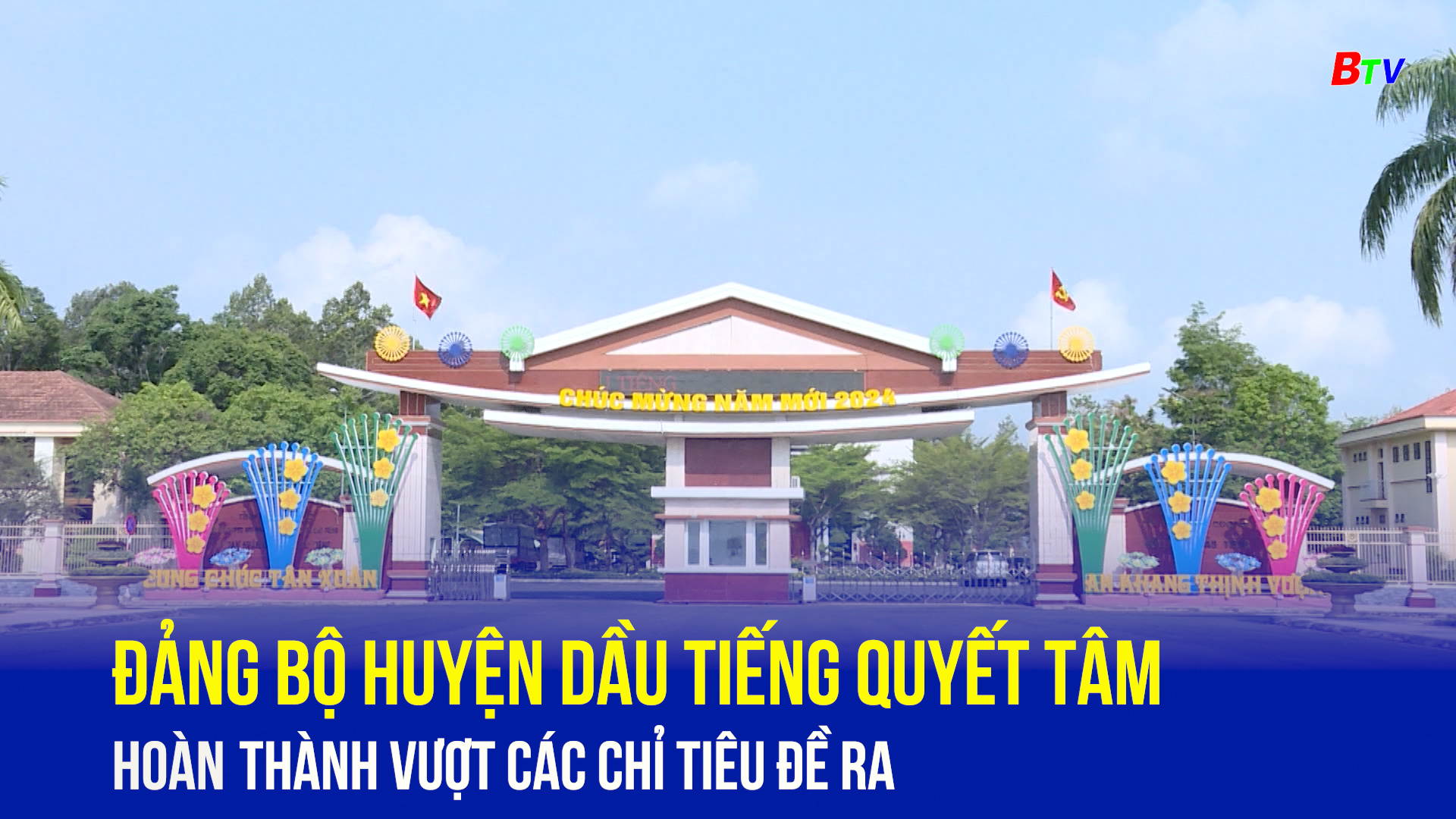 Đảng bộ huyện Dầu Tiếng quyết tâm hoàn thành vượt các chỉ tiêu đề ra