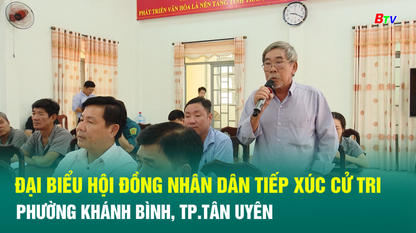 Đại biểu Hội đồng nhân dân tiếp xúc cử tri phường Khánh Bình, Tp.Tân Uyên