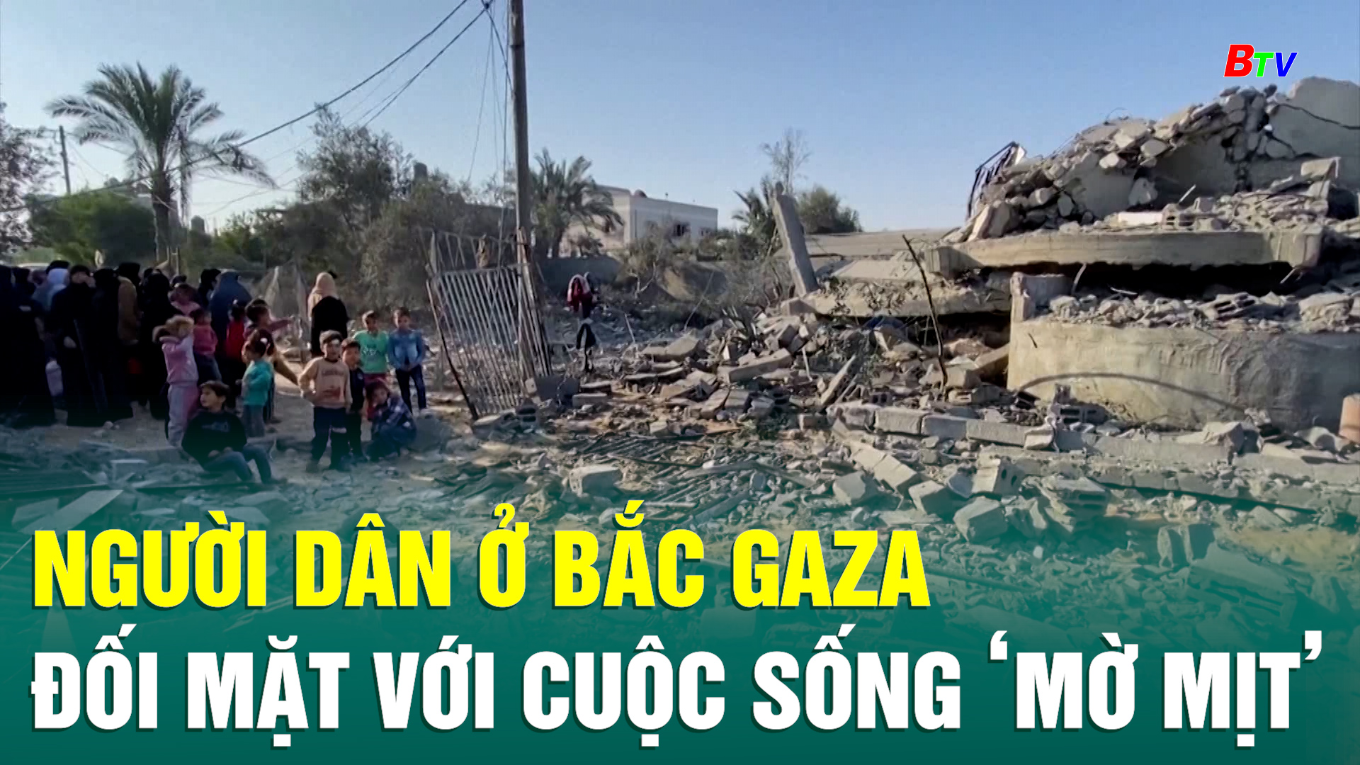 Người dân ở Bắc Gaza đối mặt với cuộc sống ‘mờ mịt’