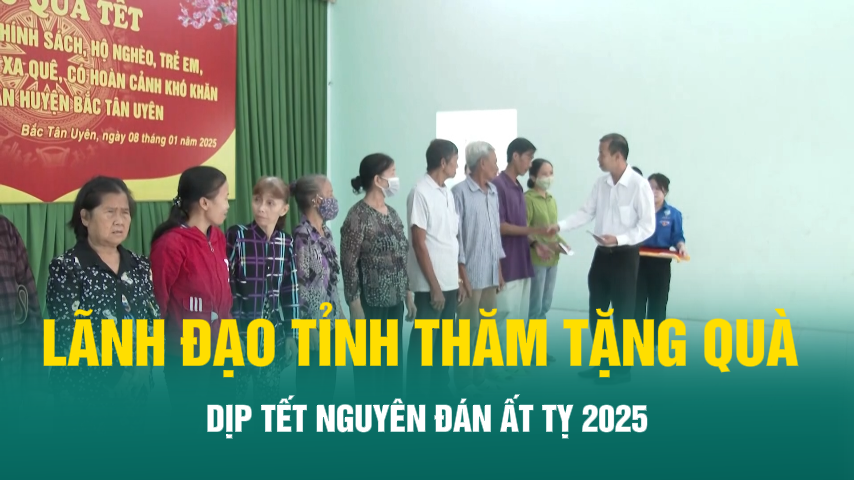 Lãnh đạo Tỉnh thăm tặng quà dịp Tết Nguyên đán Ất Tỵ 2025