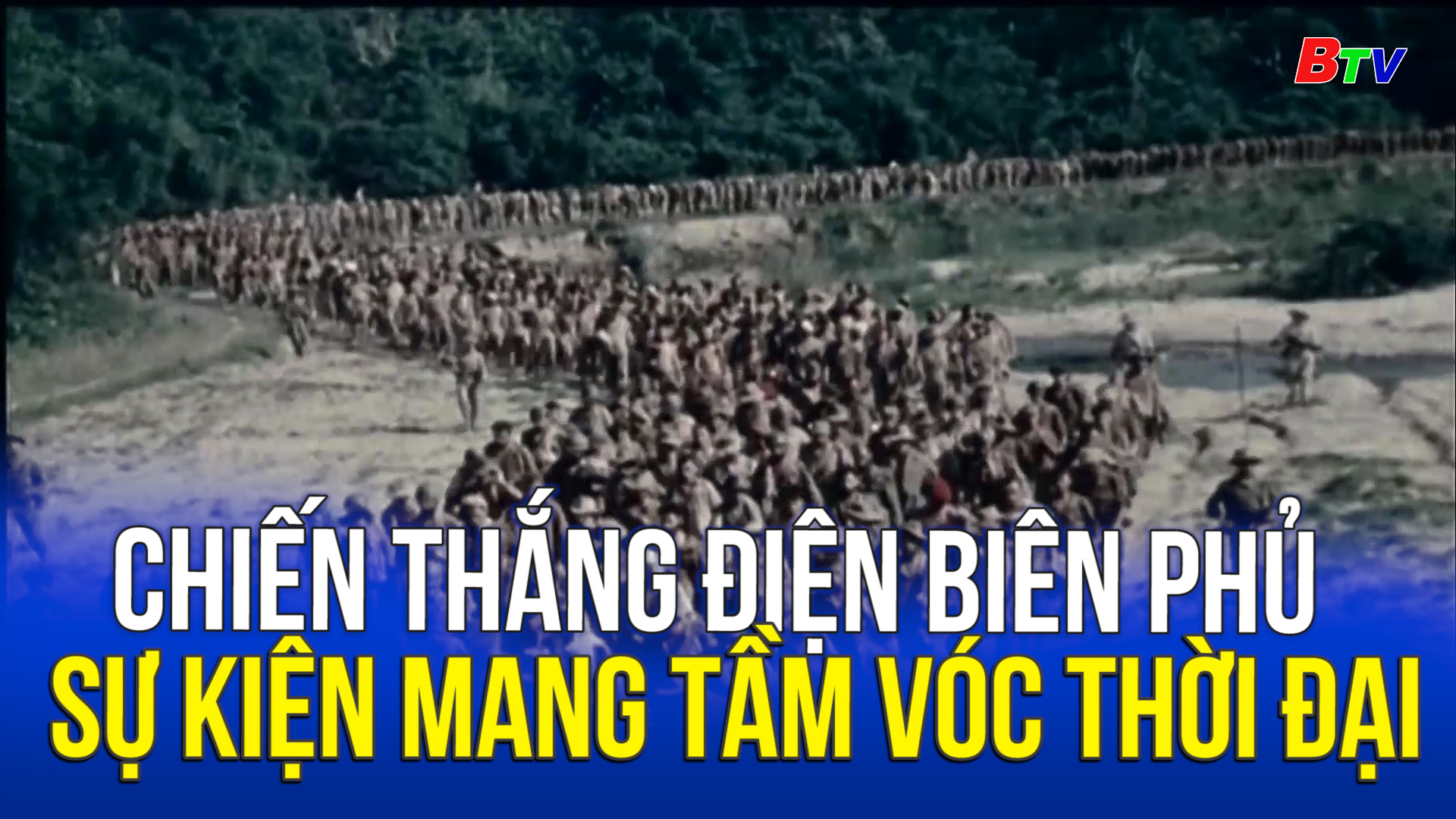 Chiến thắng Điện Biên Phủ - Sự kiện mang tầm vóc thời đại
