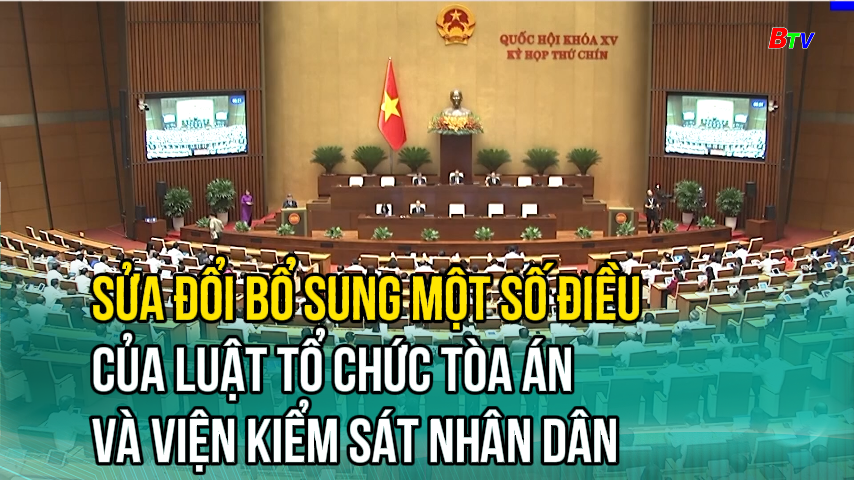Sửa đổi bổ sung một số điều của Luật tổ chức tòa án và Viện kiểm sát nhân dân