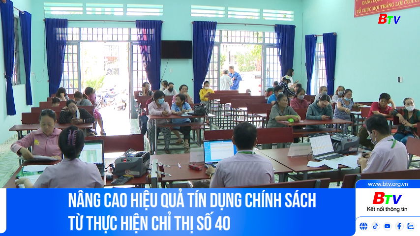 Nâng cao hiệu quả tín dụng chính sách từ thực hiện Chỉ thị số 40