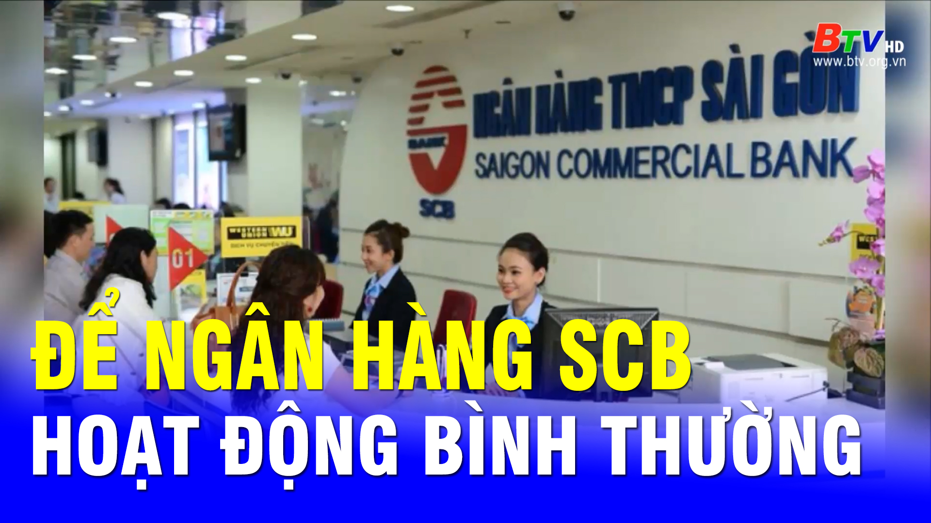 Để ngân hàng SCB hoạt động bình thường