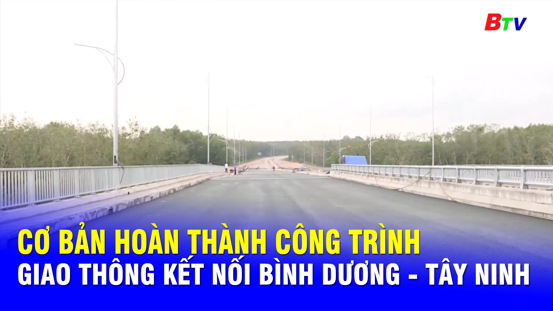 Cơ bản hoàn thành công trình giao thông kết nối Bình Dương - Tây Ninh
