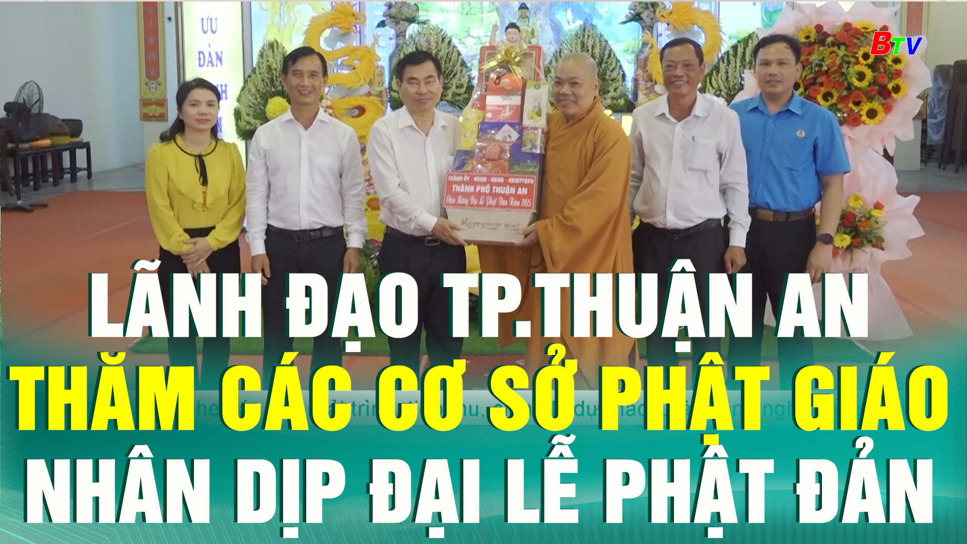 Lãnh đạo Tp.Thuận An thăm các cơ sở phật giáo nhân dịp Đại lễ Phật đản