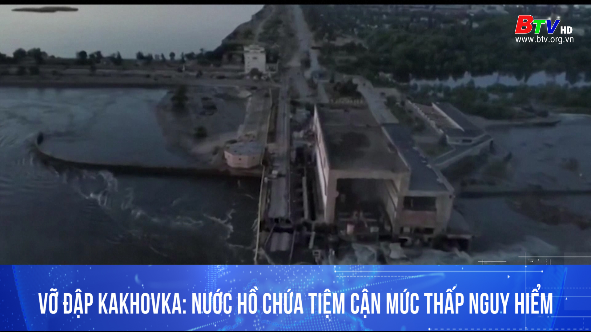 Vỡ đập Kakhovka : nước hồ chứa tiệm cận mức thấp nguy hiểm