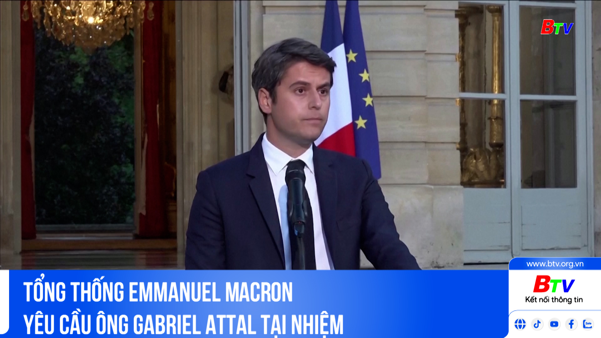 Tổng thống Emmanuel Macron yêu cầu ông Gabriel Attal tại nhiệm