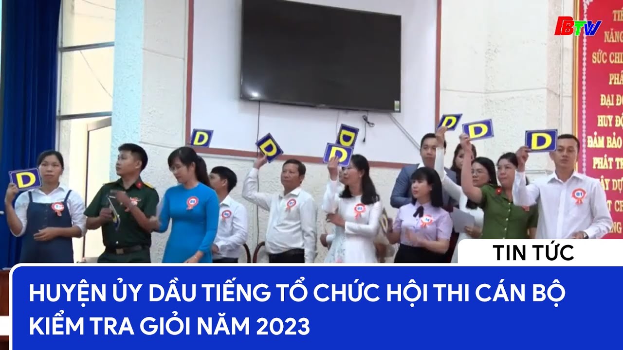 Huyện ủy Dầu Tiếng tổ chức hội thi cán bộ kiểm tra giỏi năm 2023