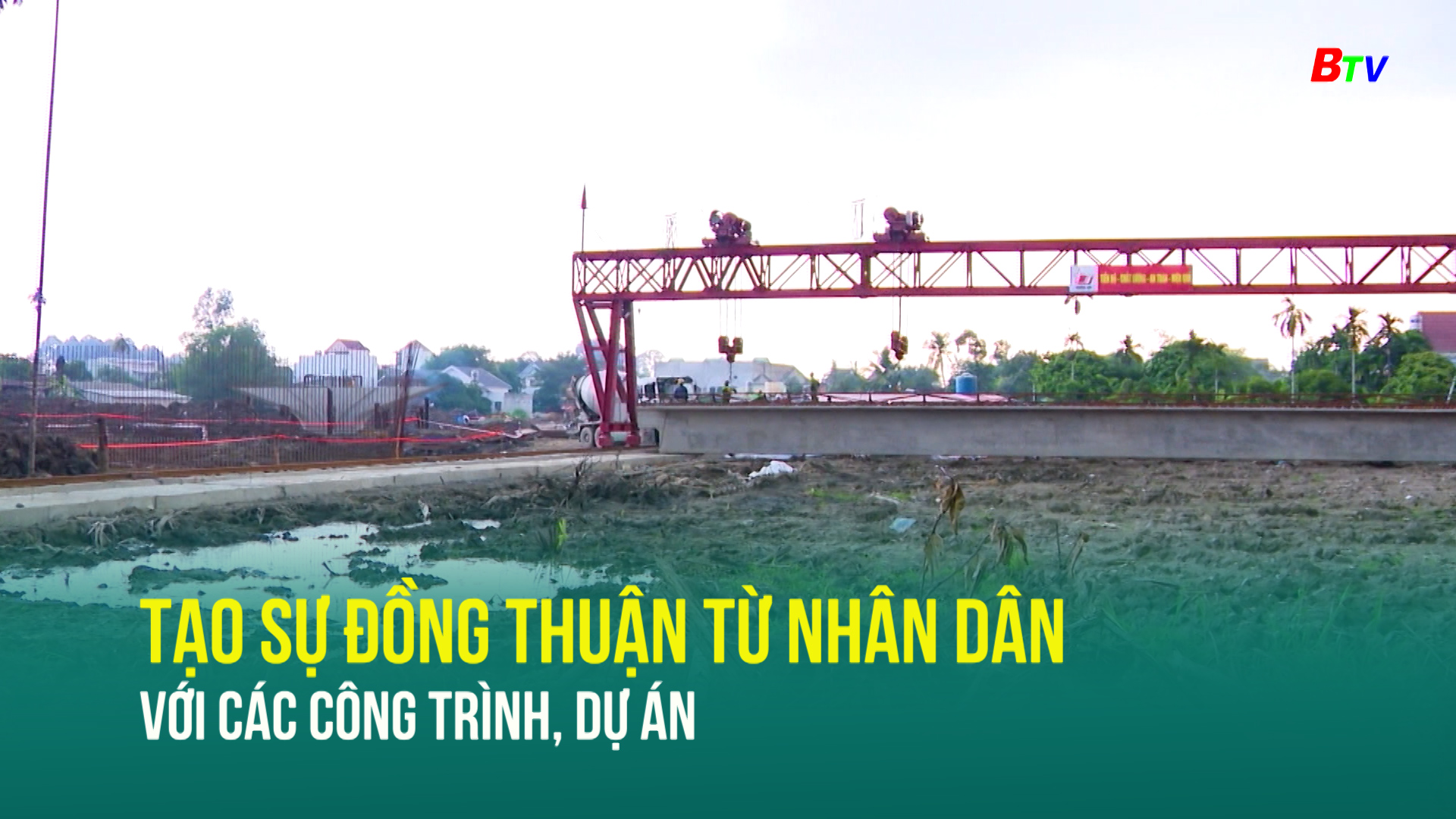 Tạo sự đồng thuận từ nhân dân với các công trình, dự án