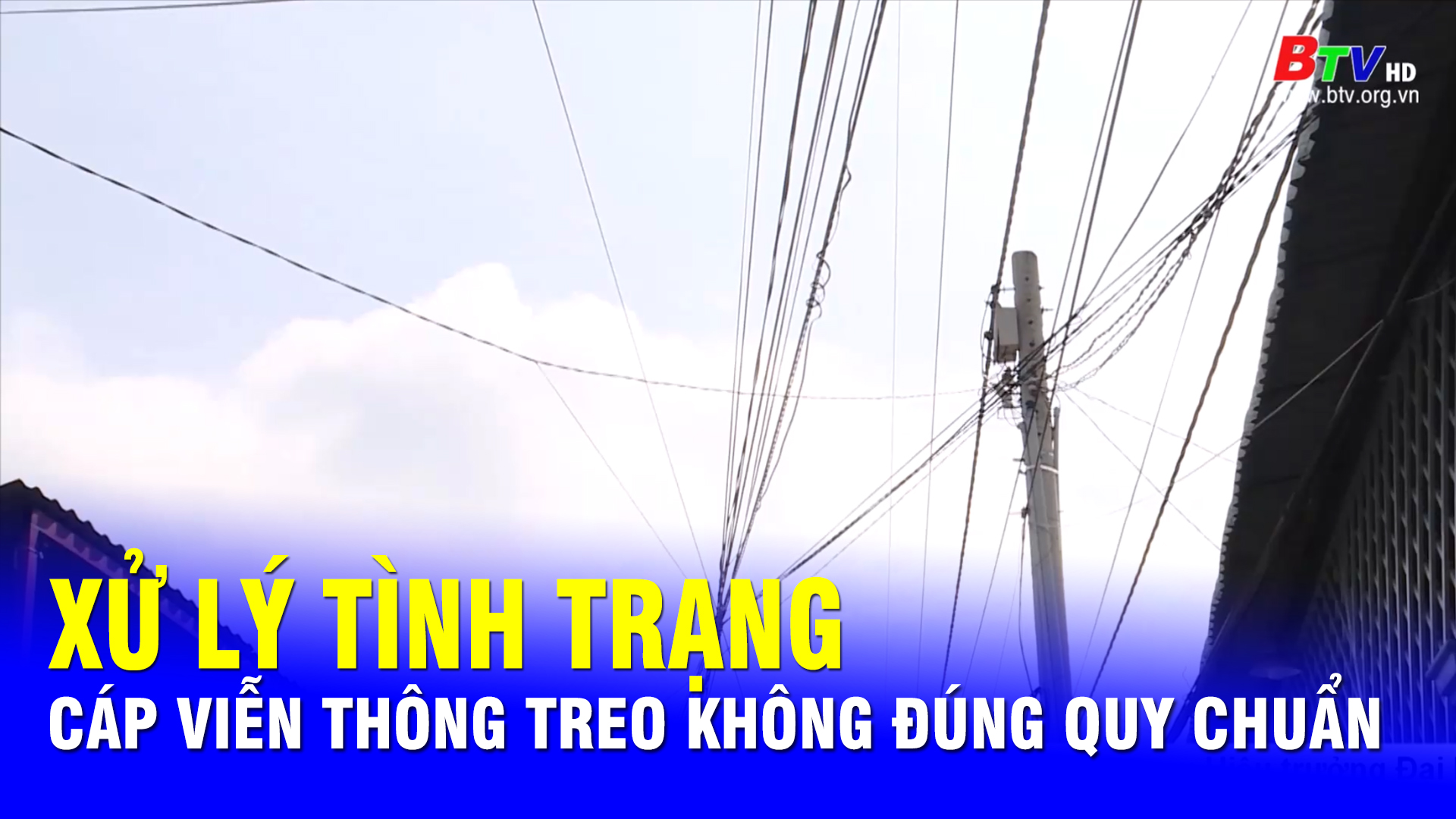 Xử lý tình trạng cáp viễn thông treo không đúng quy chuẩn