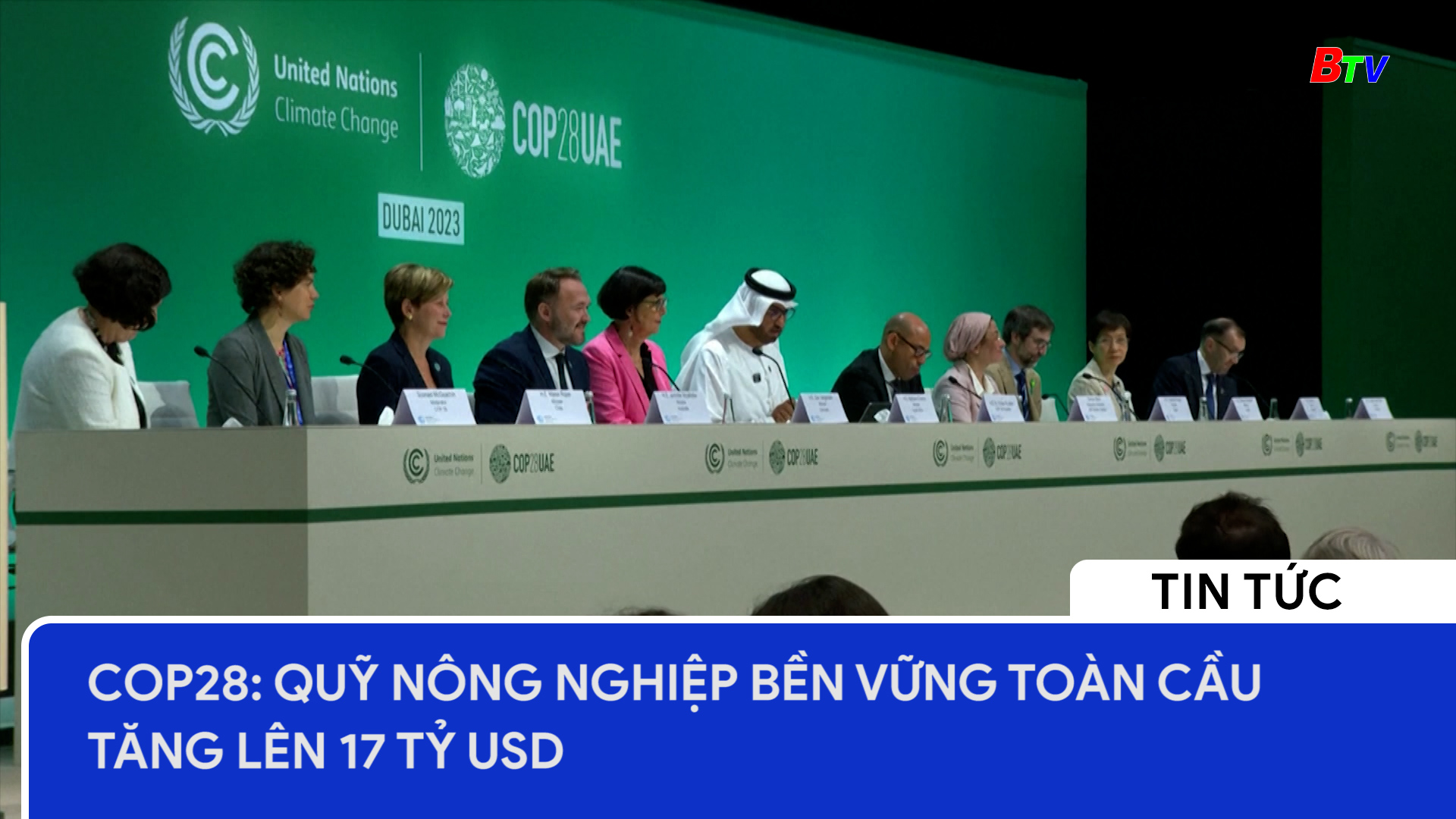 COP28: Quỹ nông nghiệp bền vững toàn cầu tăng lên 17 tỷ USD