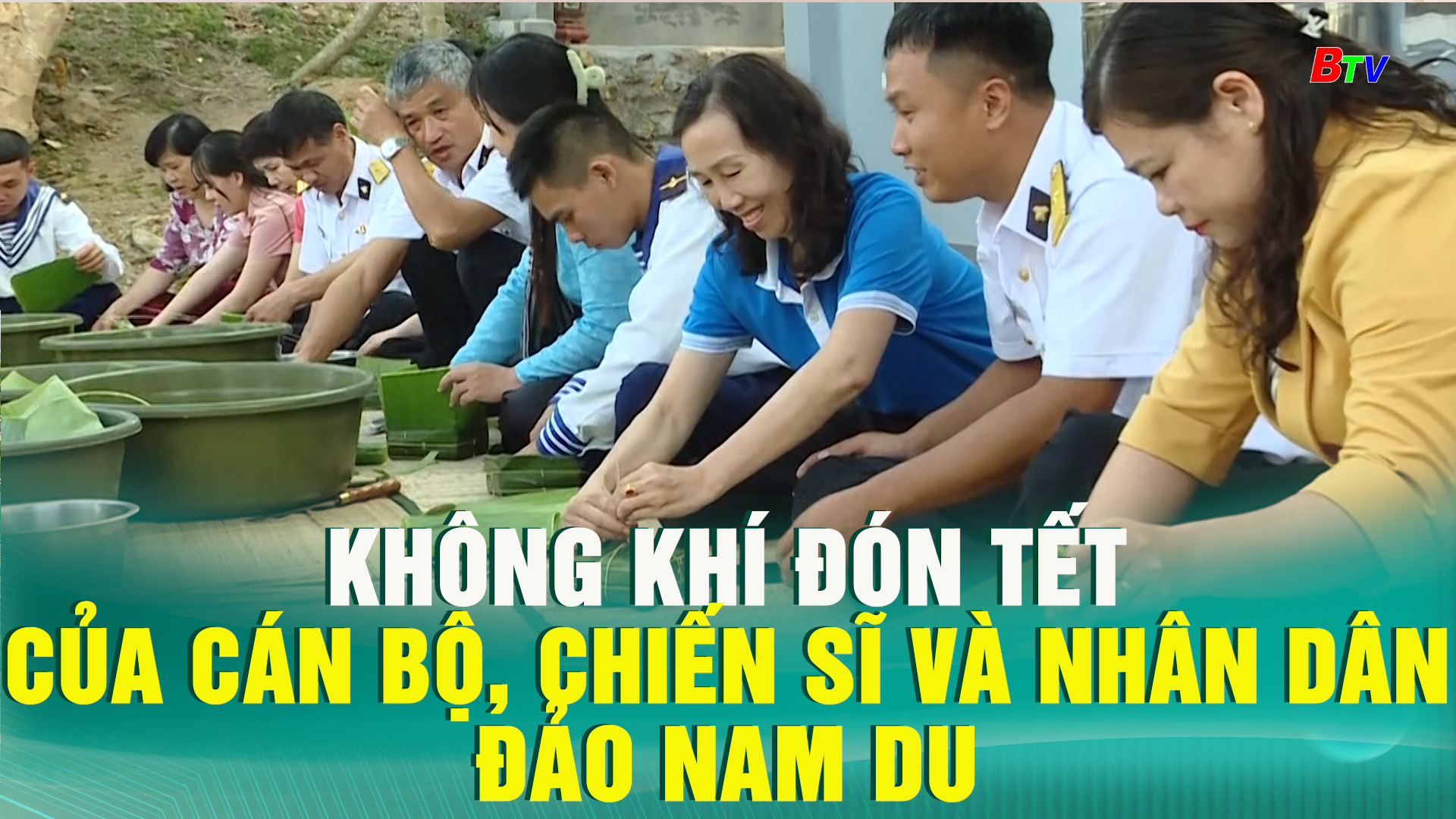 Không khí đón tết của cán bộ, chiến sĩ và nhân dân đảo Nam Du