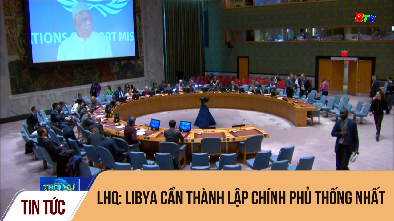 LHQ: Libya cần thành lập chính phủ thống nhất 